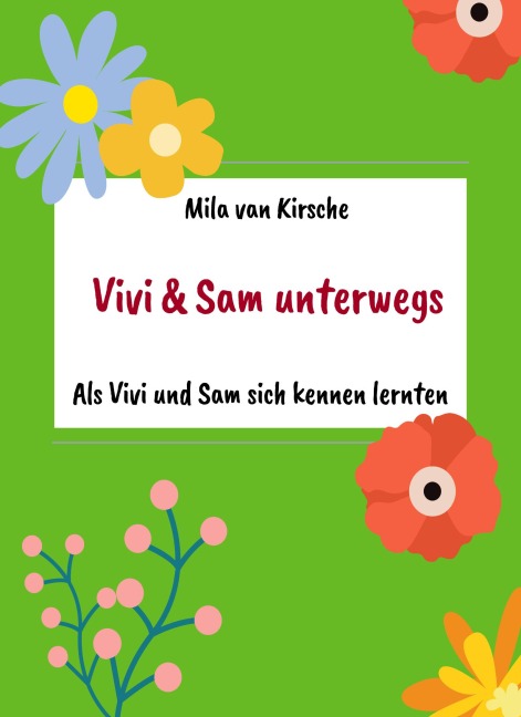 Als Vivi und Sam sich kennen lernten - Mila van Kirsche, Wolfgang Grabler