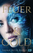Cover-Bild zum Titel 'Feuer & Gold' von 'Sarah Beth Durst'