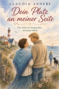 Cover-Bild zum Titel 'Dein Platz an meiner Seite' von 'Claudia Anders'