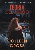 Cover-Bild zum Titel 'Teoría del Juego' von 'Colleen Cross'