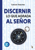 Discernir lo que agrada al Señor - Carlos Yaquino