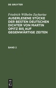 Cover-Bild zum Titel 'Friedrich Wilhelm Zachariae: Auserlesene Stücke der besten deutschen Dichter von Martin Opitz bis auf gegenwärtige Zeiten. Band 2' von 'Friedrich Wilhelm Zachariae'