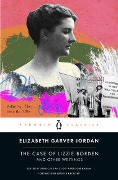 The Case of Lizzie Borden and Other Writings - Elizabeth Garver Jordan