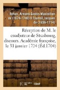 Cover-Bild zum Titel 'Réception de M. Le Coadjuteur de Strasbourg, Discours. Académie Françoise, Le 31 Janvier 1704' von 'Armand-Gaston-Maximilien de Rohan'
