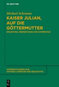 Cover-Bild zum Titel 'Kaiser Julian, Auf die Göttermutter' von 'Michael Schramm'