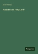 Cover-Bild zum Titel 'Marquise von Pompadour' von 'Dora Duncker'