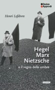 Cover-Bild zum Titel 'Hegel Marx Nietzsche o il regno delle ombre' von 'Henri Lefebvre'