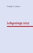 Lobgesänge 2025 - Frieder C. Löhrer