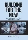 Cover-Bild zum Titel 'Building for the New' von 'Paul F McCleary'