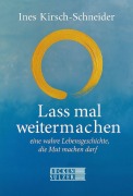 Cover-Bild zum Titel 'Lass mal weitermachen' von 'Ines Kirsch-Schneider'