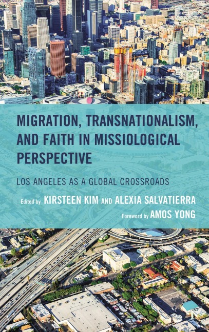 Migration, Transnationalism, and Faith in Missiological Perspective - 