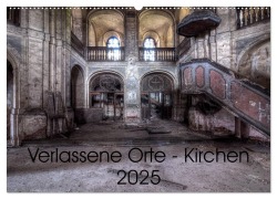Verlassene Ort - Kirchen (Wandkalender 2025 DIN A2 quer), CALVENDO Monatskalender - Sven Gerard