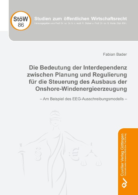 Die Bedeutung der Interdependenz zwischen Planung und Regulierung für die Steuerung des Ausbaus der Onshore-Windenergieerzeugung - Fabian Bader