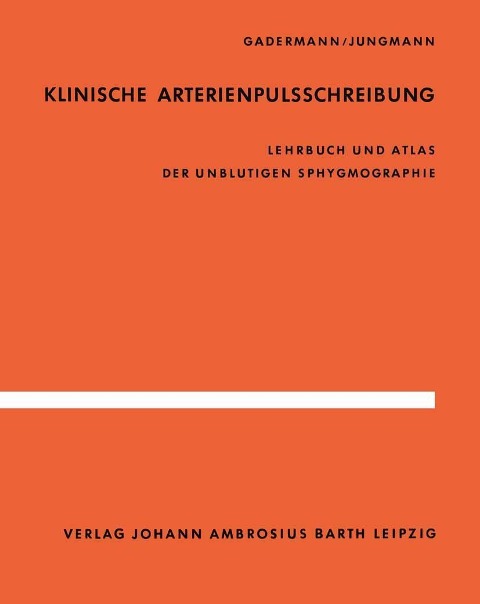 Klinische Arterienpulsschreibung - E. Gadermann, H. Jungmann