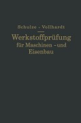 Cover-Bild zum Titel 'Werkstoffprüfung für Maschinen- und Eisenbau' von 'Ernst Vollhardt, Gustav Schulze'