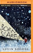 Born Scared - Kevin Brooks
