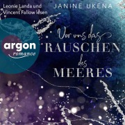Cover-Bild zum Titel 'Vor uns das Rauschen des Meeres' von 'Janine Ukena'