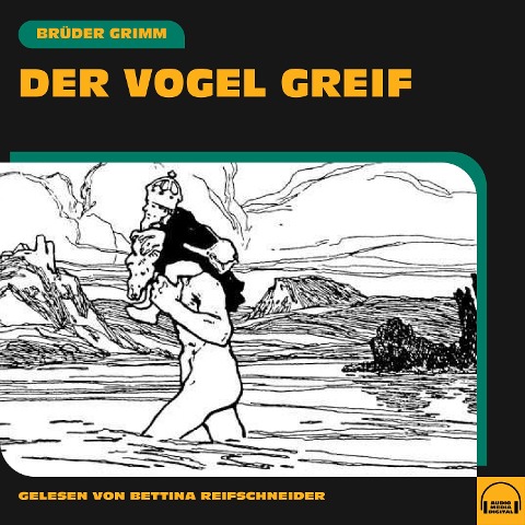 Der Vogel Greif - Brüder Grimm