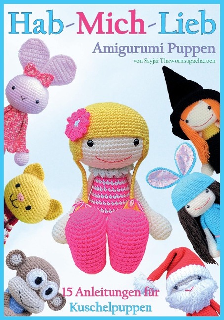 Hab-Mich-Lieb Amigurumi Puppen - Sayjai Thawornsupacharoen