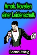 Cover-Bild zum Titel 'Amok. Novellen einer Leidenschaft' von 'Stefan Zweig'