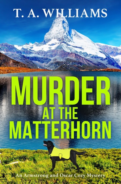 Murder at the Matterhorn - T A Williams