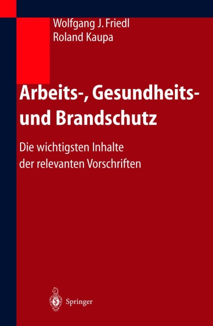 Arbeits-, Gesundheits- und Brandschutz - Roland Kaupa, Wolfgang Friedl