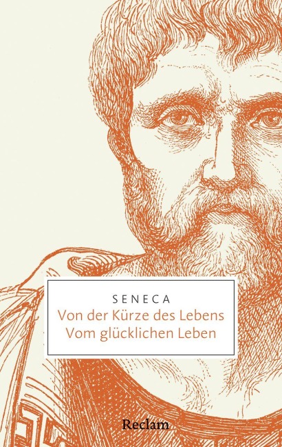 Von der Kürze des Lebens · Vom glücklichen Leben - Seneca
