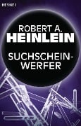 Cover-Bild zum Titel 'Suchscheinwerfer' von 'Robert A. Heinlein'