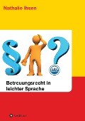 Cover-Bild zum Titel 'Betreuungsrecht in leichter Sprache' von 'Nathalie Ihsen'