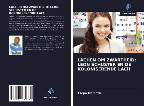 LACHEN OM ZWARTHEID: LEON SCHUSTER EN DE KOLONISERENDE LACH - Tsepo Mamatu