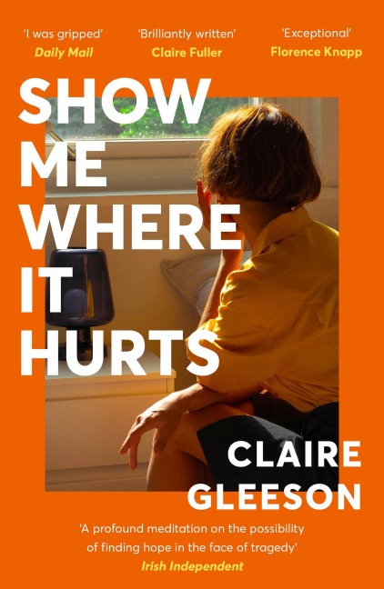 Show Me Where It Hurts - Claire Gleeson