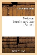 Notice Sur Brieulles-Sur-Meuse - Claude Bonnabelle