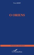 Cover-Bild zum Titel 'O oriens' von 'Yves Abert'