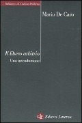 Cover-Bild zum Titel 'Libero arbitrio. Una introduzione' von 'Mario De Caro'