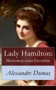 Cover-Bild zum Titel 'Lady Hamilton: Memoiren einer Favoritin' von 'Alexandre Dumas'