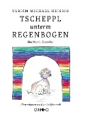 Cover-Bild zum Titel 'TSCHEPPL unterm REGENBOGEN' von 'Ulrich Michael Heissig'
