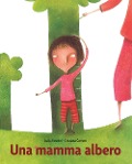 Cover-Bild zum Titel 'Una mamma albero' von 'Lucia Panzieri, Cristiana Cerretti'