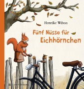 Cover-Bild zum Titel 'Fünf Nüsse für Eichhörnchen' von 'Henrike Wilson'