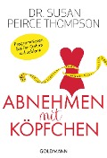 Cover-Bild zum Titel 'Abnehmen mit Köpfchen' von 'Susan Peirce Thompson'