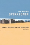 Cover-Bild zum Titel 'Sperrzonen' von 'Eyal Weizman'