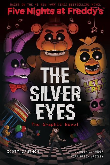 The Silver Eyes: Five Nights at Freddy's (Five Nights at Freddy's Graphic Novel #1) - Scott Cawthon, Kira Breed-Wrisley