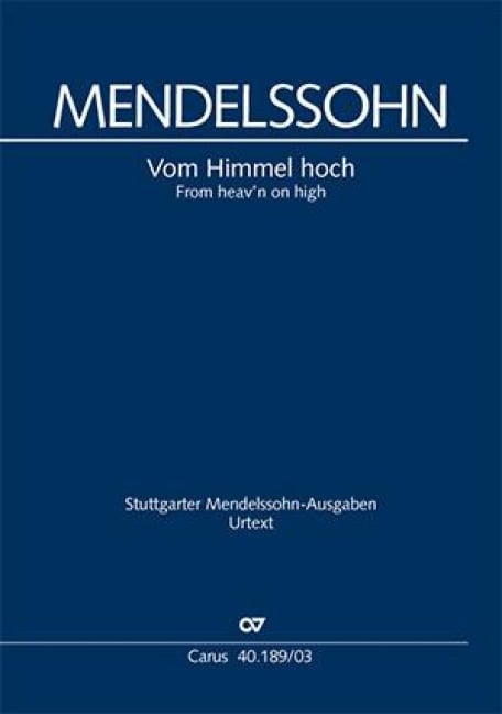 Vom Himmel hoch - Felix Mendelssohn Bartholdy