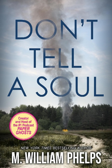 Don't Tell a Soul - M. William Phelps