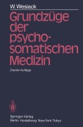 Cover-Bild zum Titel 'Grundzüge der Psychosomatischen Medizin' von 'W. Wesiack'