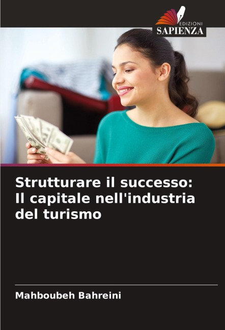 Strutturare il successo: Il capitale nell'industria del turismo - Mahboubeh Bahreini