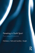 Cover-Bild zum Titel 'Parenting in Youth Sport' von 'Nicholas Holt, Camilla Knight'