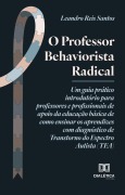 O Professor Behaviorista Radical - Leandro Reis Santos