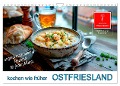 Ostfriesland kochen wie früher (Wandkalender 2025 DIN A4 quer), CALVENDO Monatskalender - Peter Roder
