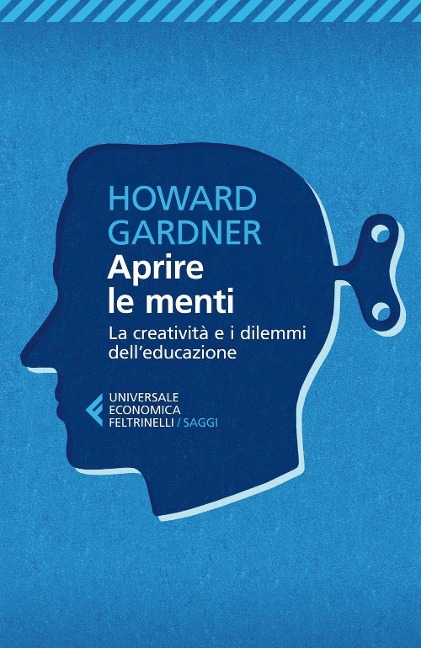 Aprire le menti. La creatività e i dilemmi dell'educazione - Howard Gardner