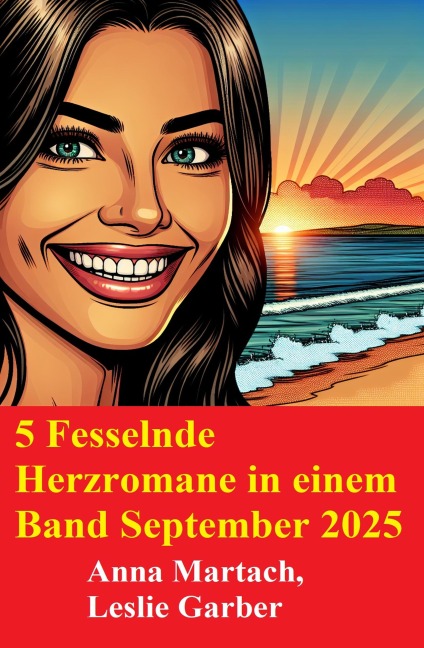 5 Fesselnde Herzromane in einem Band September 2025 - Leslie Garber, Anna Martach
